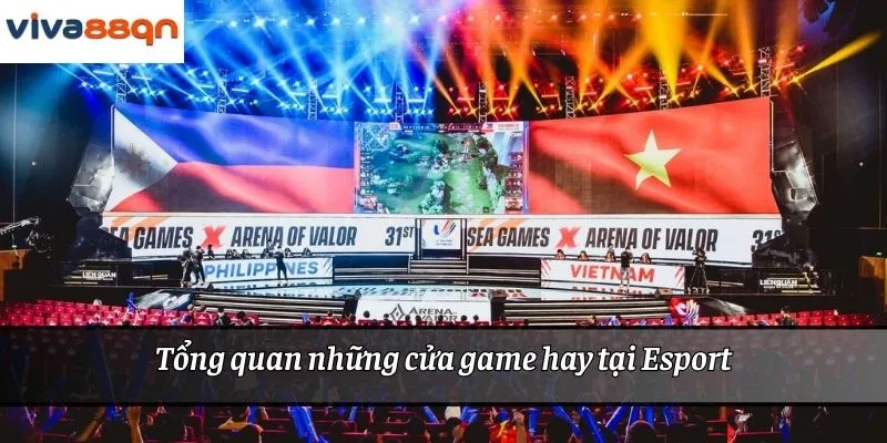 Tổng quan những cửa game hay tại Esport