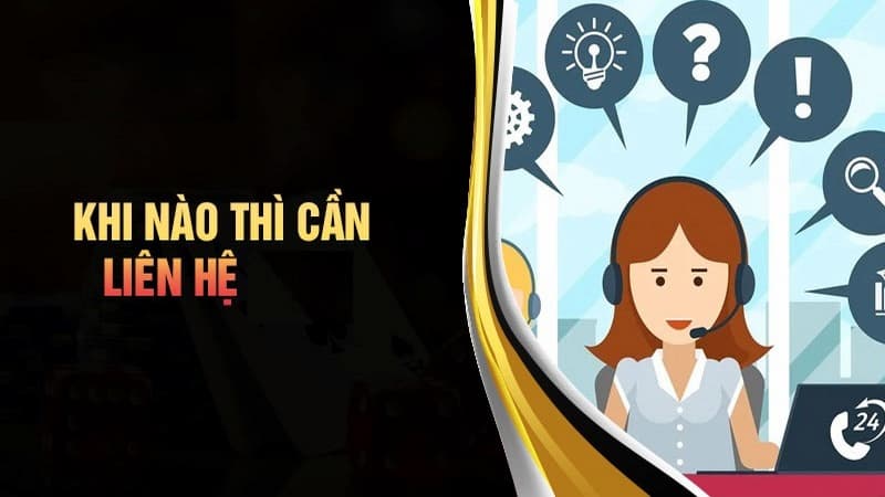 Các trường hợp cần liên hệ Viva88