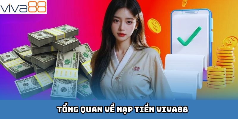 Tổng Quan Về Nạp Tiền Viva88